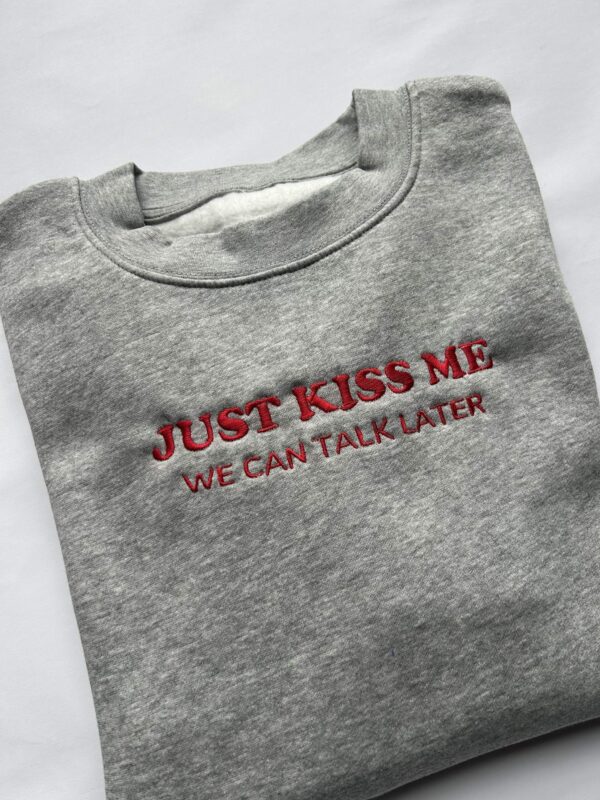 Just kiss me we can talk later - immagine 5